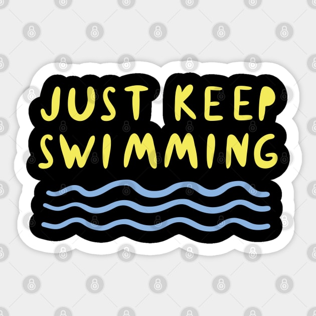 Just Keep Swimming Sticker by NJORDUR